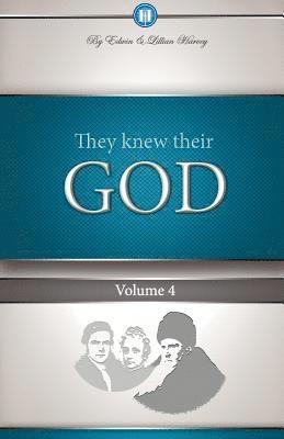 They Knew Their God Volume 4 1