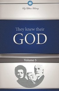 bokomslag They Knew Their God Volume 5
