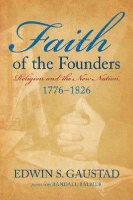Edwin S. Gaustad - Faith of the Founders, Häftad
