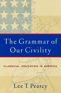 bokomslag The Grammar of Our Civility