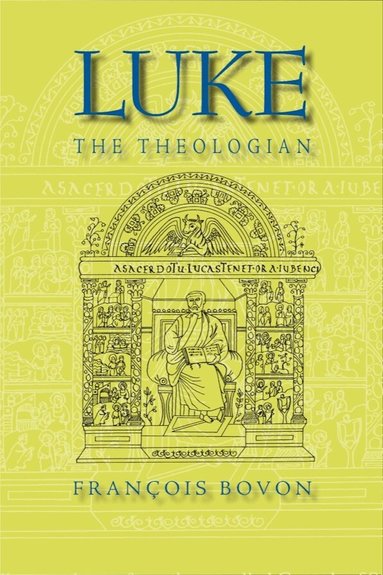 Francois Bovon - Luke the Theologian, Häftad