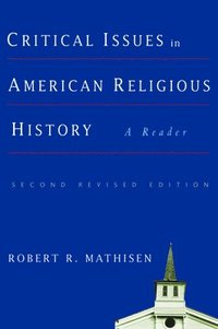 bokomslag Critical Issues in American Religious History