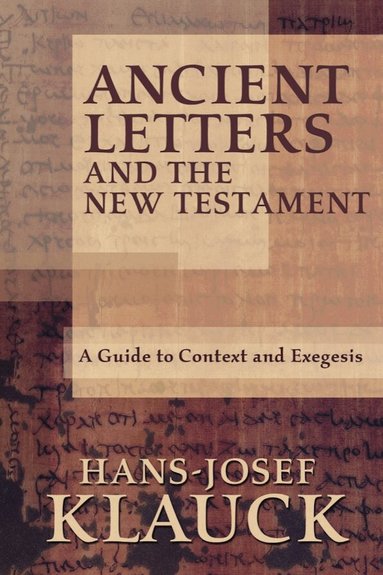 Hans-Josef Klauck - Ancient Letters and the New Testament, Häftad