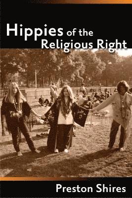 bokomslag Hippies of the Religious Right