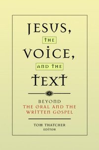 bokomslag Jesus, the Voice, and the Text