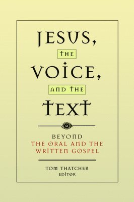 bokomslag Jesus, the Voice, and the Text