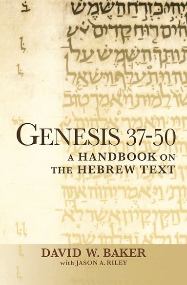 David W. Baker - Genesis 37-50, Häftad