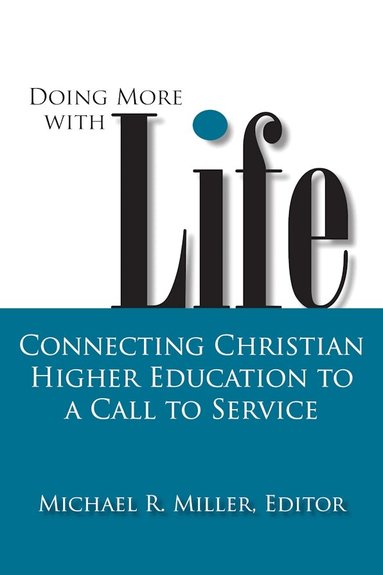 Michael R. Miller - Doing More with Life, Häftad