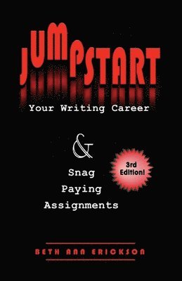bokomslag Jumpstart Your Writing Career And Snag Paying Assignments