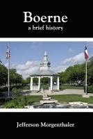 Jefferson Morgenthaler - Boerne: A Brief History, Häftad