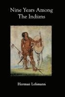 Herman Lehmann - Nine Years Among the Indians, Häftad