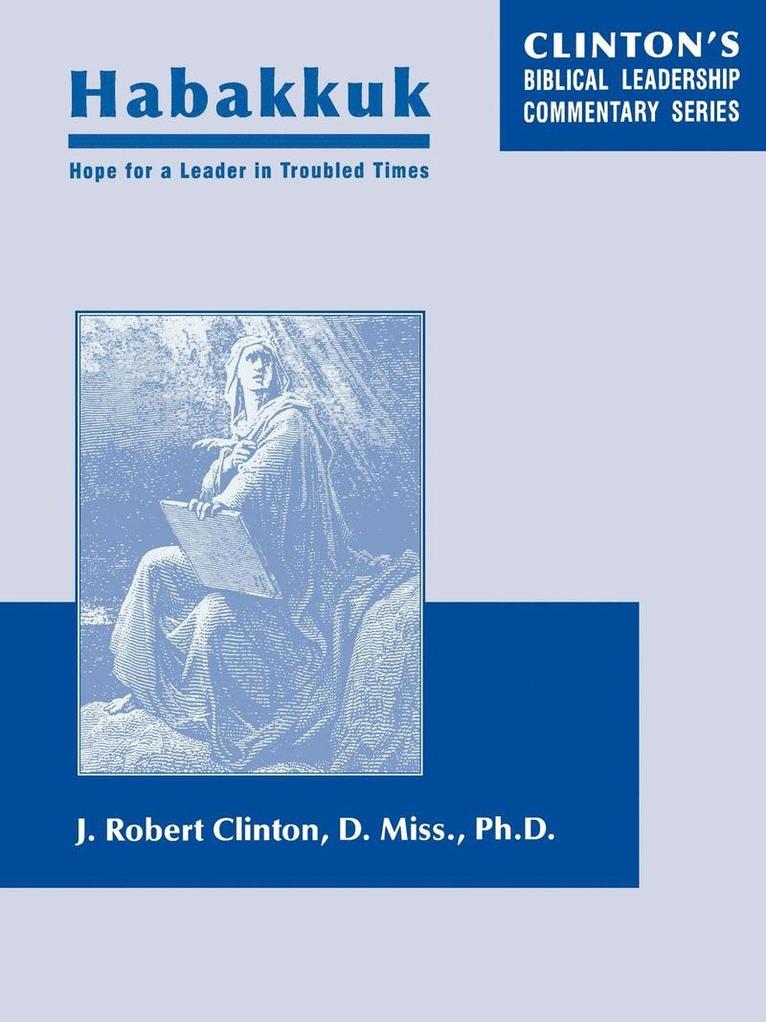 J Robert Clinton, J. Robert Clinton, Dr. J. Robert Clinton - Habakkuk--Hope for a Leader In Troubled Times, Häftad