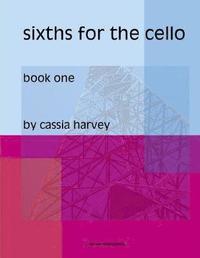 bokomslag Sixths for the Cello, Book One