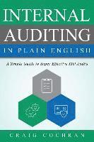 bokomslag Internal Auditing in Plain English: A Simple Guide to Super Effective ISO Audits