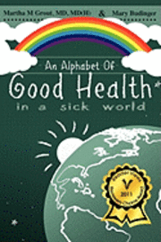 An Alphabet of Good Health in a Sick World 1