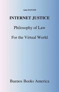 bokomslag Internet Justice, Philosophy of Law for the Virtual World