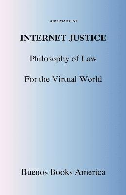 bokomslag Internet Justice, Philosophy of Law for the Virtual World