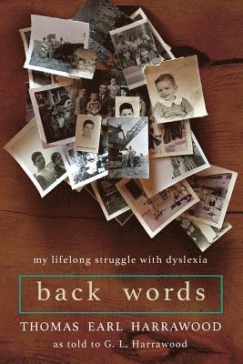 Thomas Earl Harrawood - Back Words: My Lifelong Struggle with Dyslexia, Häftad
