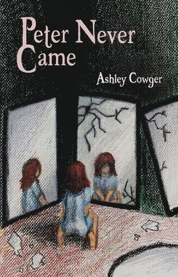 Ashley Cowger - Peter Never Came, Häftad