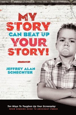 Jeffrey Alan Schechter, Jeffrey Schechter - My Story Can Beat Up Your Story, Häftad