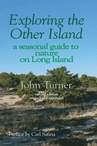 bokomslag Exploring the Other Island: A Seasonal Guide to Nature on Long Island