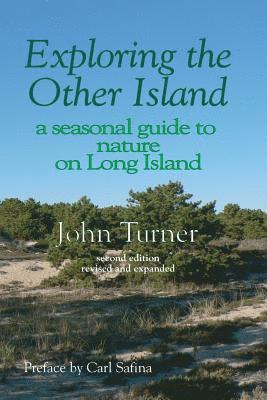 Exploring the Other Island: A Seasonal Guide to Nature on Long Island 1