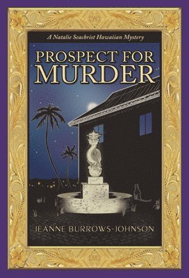 Jeanne Burrows-Johnson - Prospect for Murder (Natalie Seachrist Hawaiian Cozy Mystery 1) Volume 1, Häftad