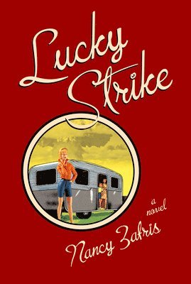 Nancy Zafris - Lucky Strike, Inbunden