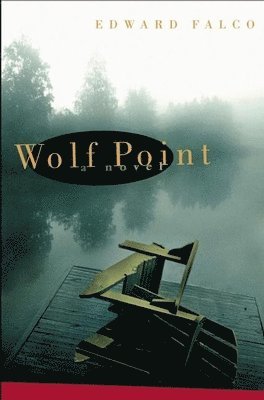 Ed Falco - Wolf Point, Inbunden