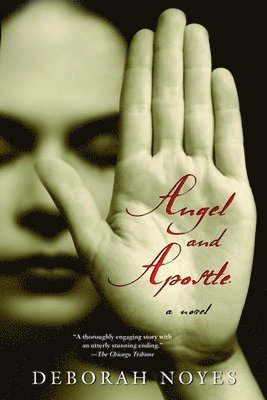 Deborah Noyes - Angel and Apostle, Häftad