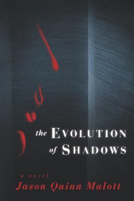 Jason Quinn Malott - Evolution of Shadows, Häftad