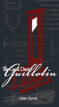bokomslag The Good Doctor Guillotin