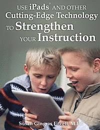 bokomslag Use iPads and Other Cutting-Edge Technology to Strengthen Your Instruction