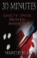 bokomslag 30 Minutes: Guilty Until Proven Innocent - Book 2