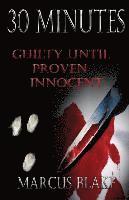 30 Minutes: Guilty Until Proven Innocent - Book 2