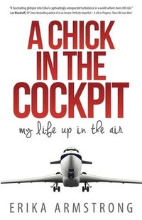 bokomslag A Chick in the Cockpit