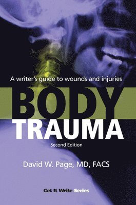 bokomslag Body Trauma: A Writer's Guide to Wounds and Injuries