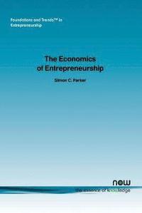 bokomslag The Economics of Entrepreneurship: What We Know and What We Don T