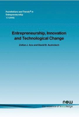 Entrepreneurship, Innovation and Technological Change 1