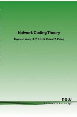 Raymond W. Yeung, Shuo-Yen Robert Li, Ning Cai, Zhen Zhang - Network Coding Theory, Häftad