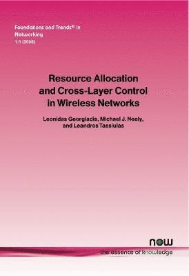 Resource Allocation and Cross Layer Control in Wireless Networks 1