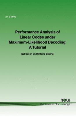 bokomslag Performance Analysis of Linear Codes Under Maximum-Likelihood Decoding: A Tutorial