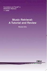 bokomslag Music Retrieval: A Tutorial and Review