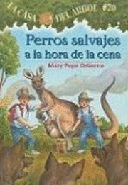 Mary Pope Osborne - Perros Salvajes a la Hora de la Cena = Dingoes at Dinnertime, Häftad