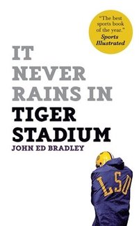 bokomslag It Never Rains in Tiger Stadium