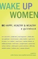 bokomslag Wake Up Women: BE Happy, Healthy & Wealthy