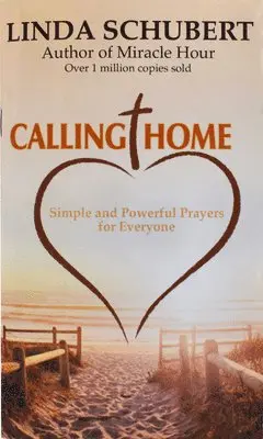 Linda Schubert - Calling Home: Simple and Powerful Prayers for Everyone, Häftad. Tillgänglighet: Lägg i varukorg