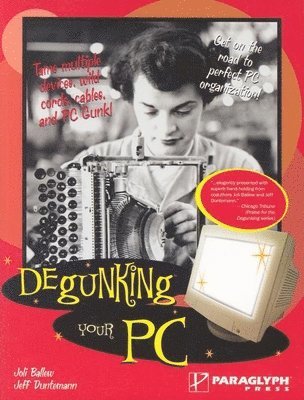 Joli Ballew, Jeff Duntemann - Ballew, J: Degunking Your PC, Häftad