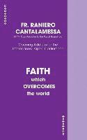 Raniero Cantalamessa - Faith Which Overcomes The World US Edition, Häftad