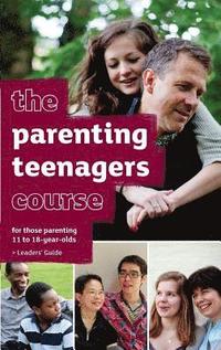 bokomslag The Parenting Teenagers Course Leaders' Guide - US Edition